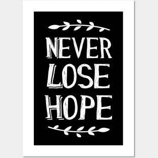 Never Lose Hope Of Positive Inspirational Quote Posters and Art